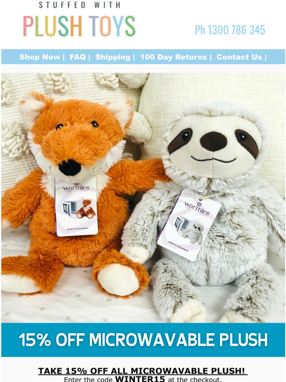 Stuffed With Plush Toys IT'S SALE TIME! Take 15 off Microwavable