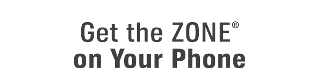 Get the ZONE(R) on Your Phone