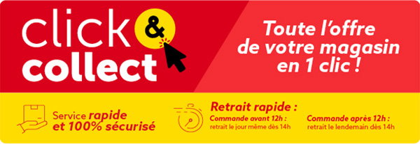 Click & Collect, toute l'offre de votre magasin en 1 clic Click & Collect, toute l'offre de votre magasin en 1 clic