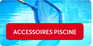 Accessoires piscine Accessoires piscine