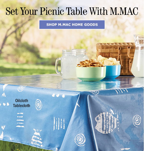 Set Your Picnic Table With M.Mac. Shop M.MAC Home Goods. Heavy-Duty Printed Oilcloth Tablecloth