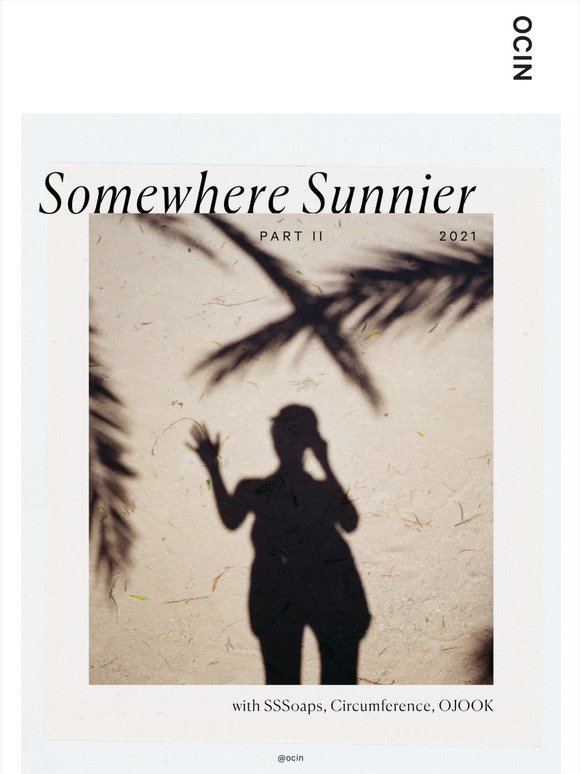 Somewhere Sunnier X OCIN