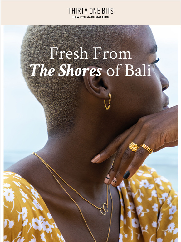 Fresh from the shores of Bali...