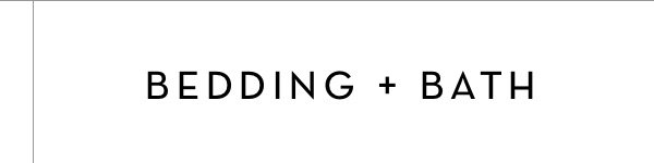 Bedding and Bath