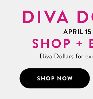 Shop and Earn Diva Dollars