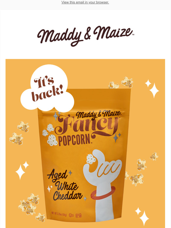 Aged White Cheddar popcorn is BACK