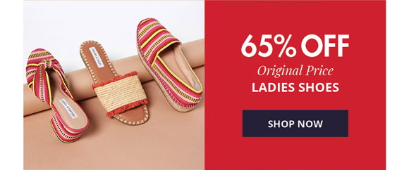 65% OFF Original Price LADIES SHOES • SHOP NOW