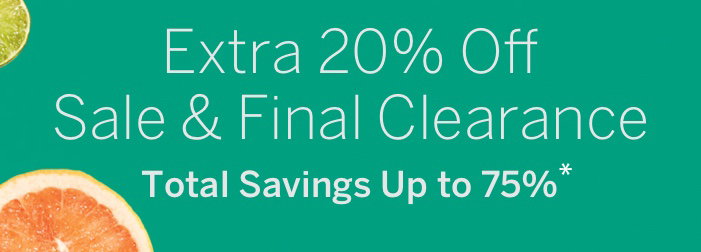 Extra 20% Off Sale & Final Clearance Total Savings Up to 75%