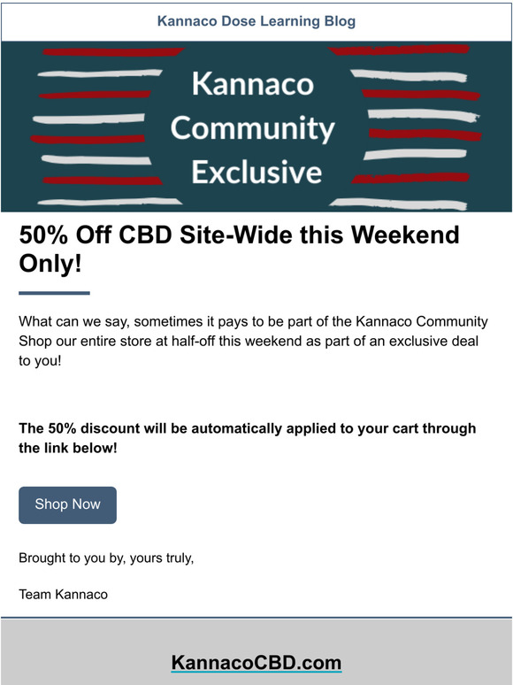 Exclusively for you,  Friend! 50% off CBD site-wide this weekend only!