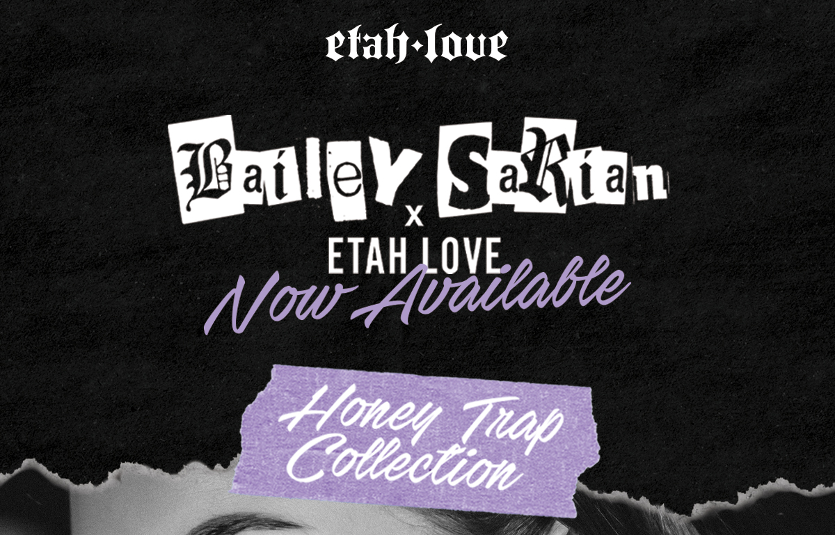 Etah Love Convert Bailey Sarian x Etah Love New Collection Available