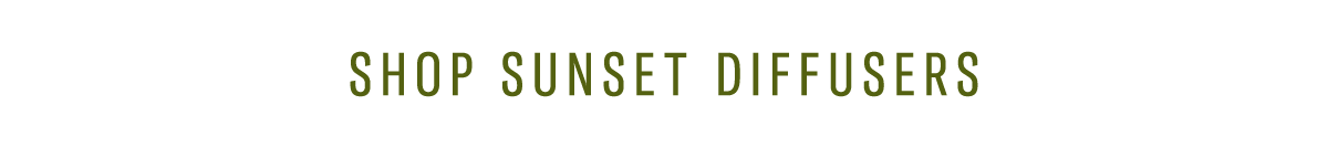 SHOP SUNSET DIFFUSERS