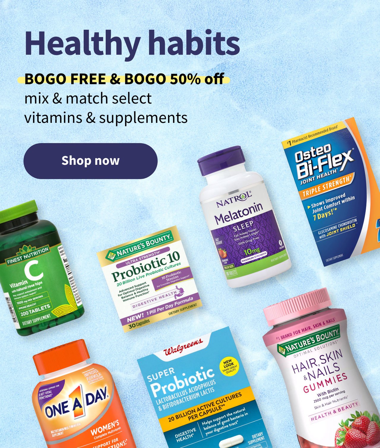 Healthy habits. BOGO FREE & BOGO 50% off mix & match select vitamins & supplements. Shop now.
