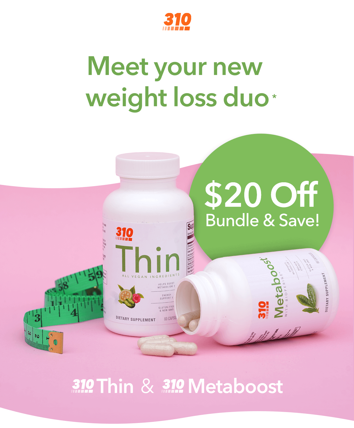 $20 Off 310 thin and metaboost