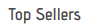 Top Sellers