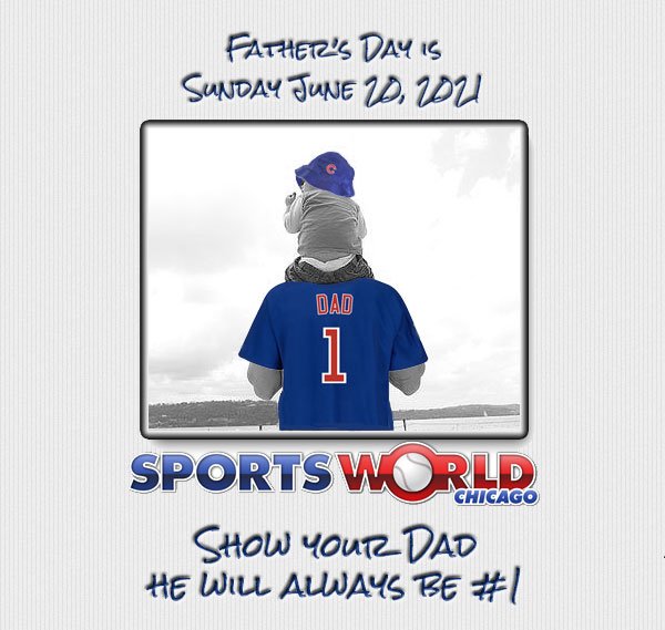 Chicago Cubs Father's Day at SportsWorldChicago.com