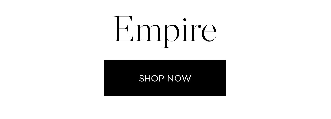 EMPIRE COLLECTION 