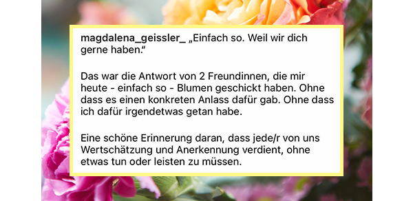 
Verschicke nicht einfach nur Blumen. Zeig, dass du da bist.
