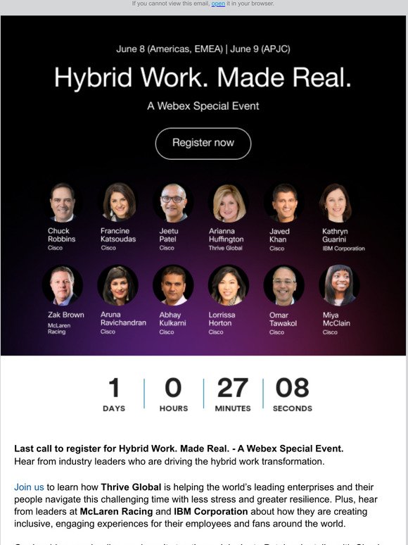 Last chance to register!   Hybrid Work. Made Real. A Webex Special Event.