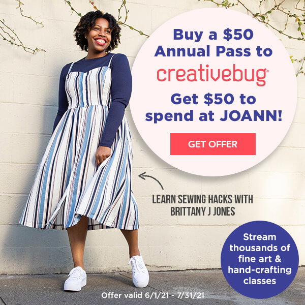 Buy a $50 Annual Pass to CREATIVEBUG. Get $50 to spend at JOANN! GET OFFER.