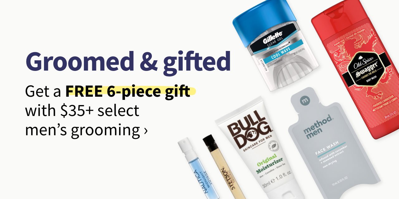 Groomed & gifted. Get a FREE 6-piece gift with $35+ select men's grooming