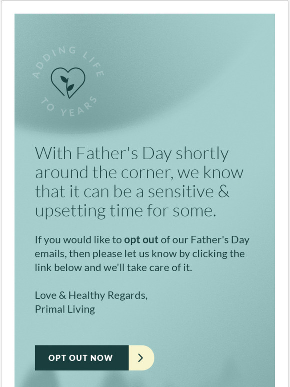 Do you want to opt out of Father's Day Emails?