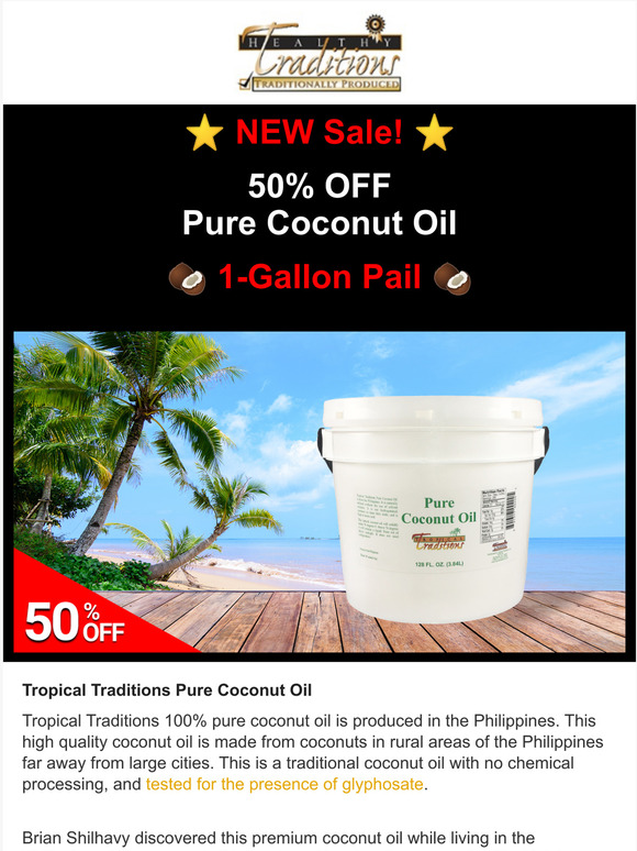 Tropical Traditions 50 OFF Gallons Pure Coconut Oil! Milled