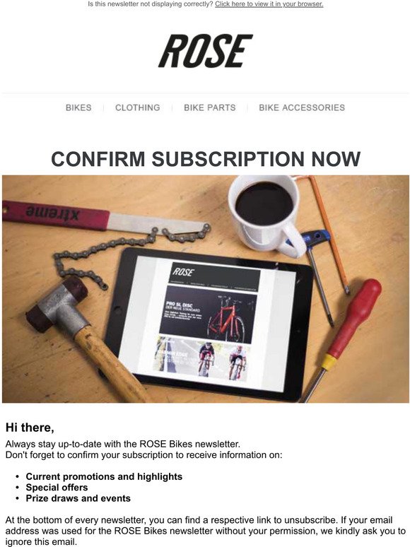 Please confirm your subscription to the ROSE Bikes newsletter.