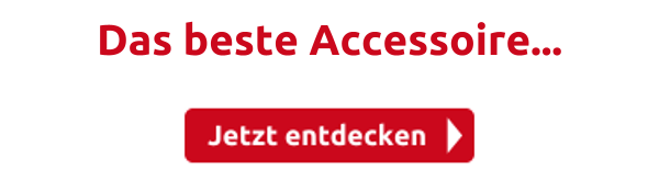 Das beste Accessoire...