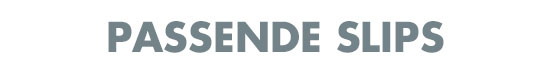 passende Slips von Sanetta