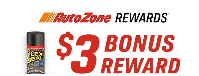 AutoZone REWARDS(SM) | $3 BONUS REWARD