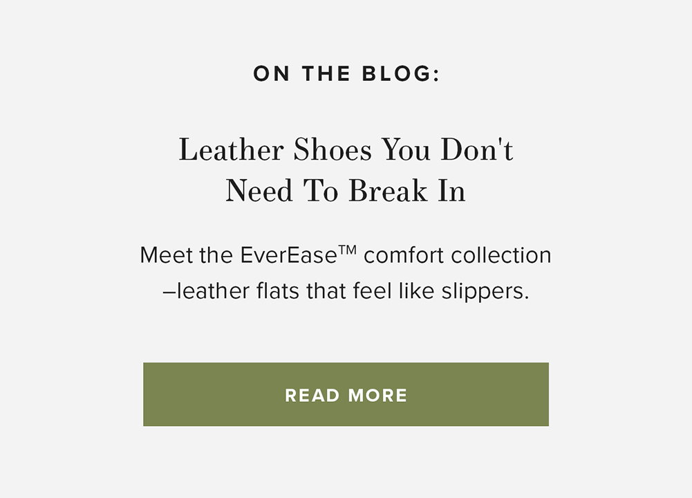On the Blog: Leather shoes you don't need to break in.