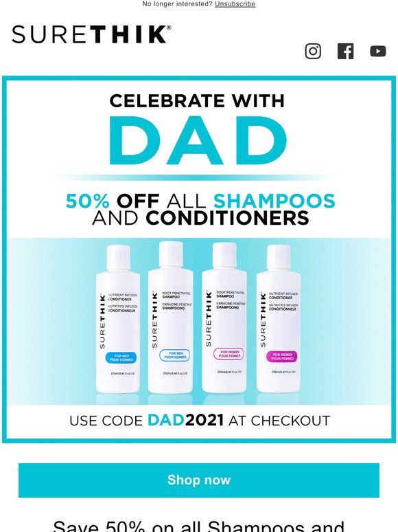 Celebrate Dad this year with 50% off Shampoos & Conditioners
