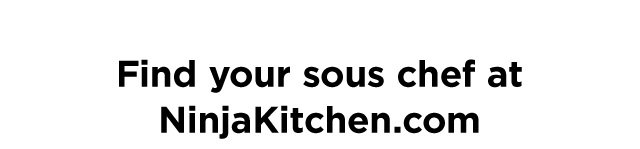 Find your sous chef at NinjaKitchen.com