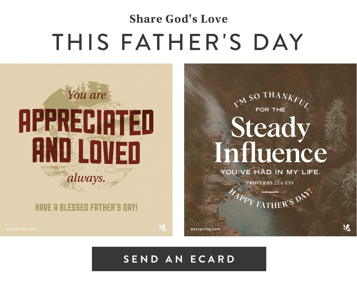 Dayspring Share Love This Father S Day Milled