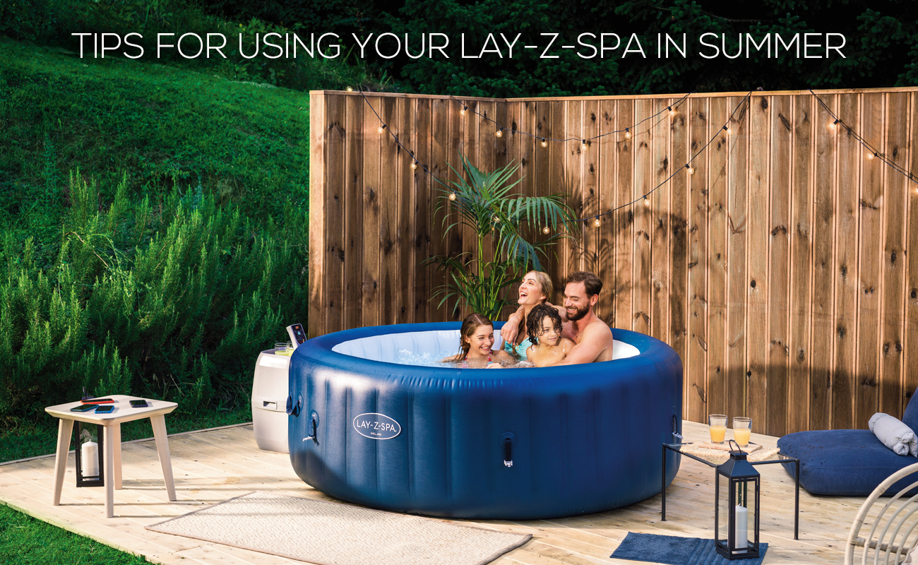 LayZSpa Tips for using your LayZSpa in Summer Milled