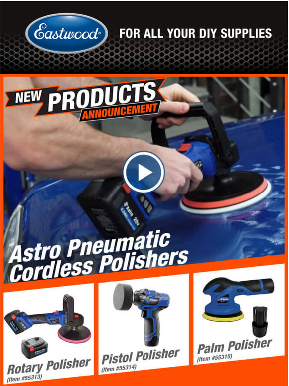 The Eastwood Company Product Spotlight New Cordless Polishers Milled