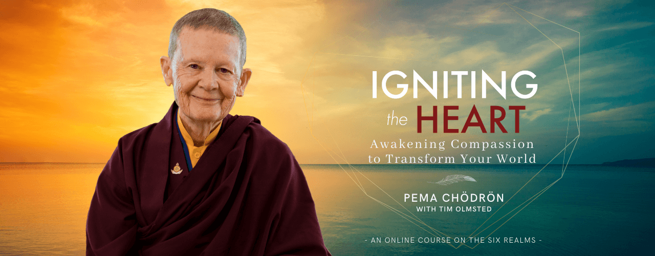 Shambhala Publications Inc.: Join Pema Chdrn for Igniting the Heart | A ...