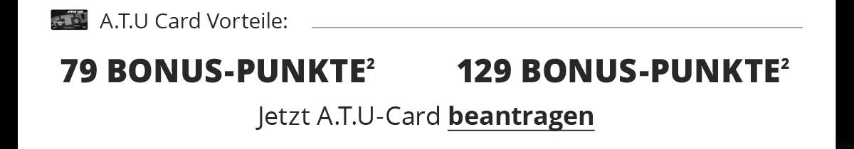 +79 Bonus-Punkte mit A.T.U-Card Antrag sichern_+129 Bonus-Punkte mit A.T.U-Card Antrag sichern