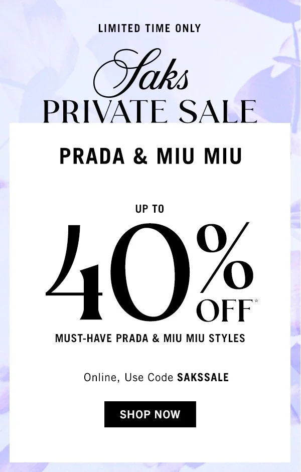 Saks Fifth Avenue: Saks Private Sale: up to 40% off Prada & Miu Miu | Milled