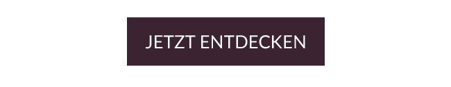 JETZT ENTDECKEN