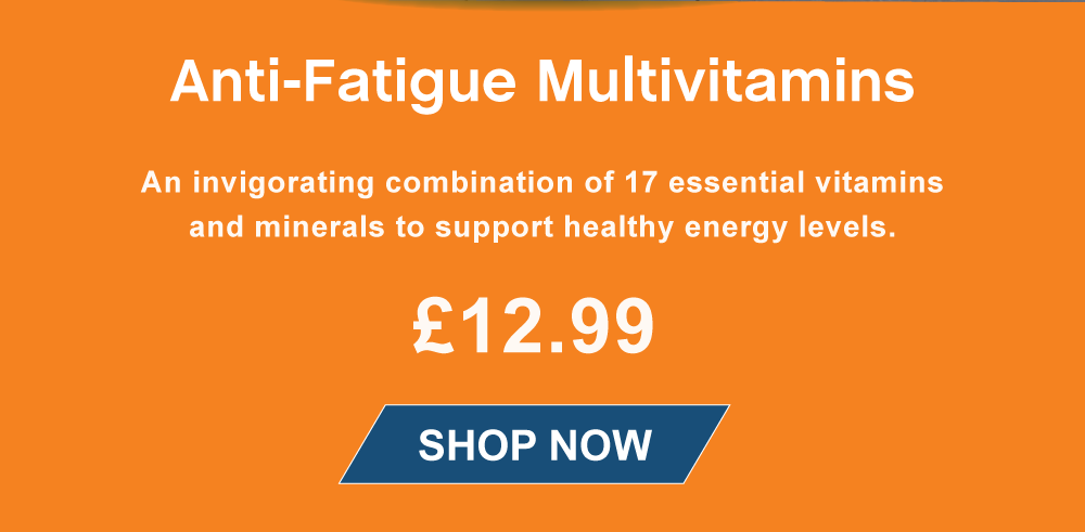Anti-Fatigue Multivitamin. Only £12.99. SHOP NOW