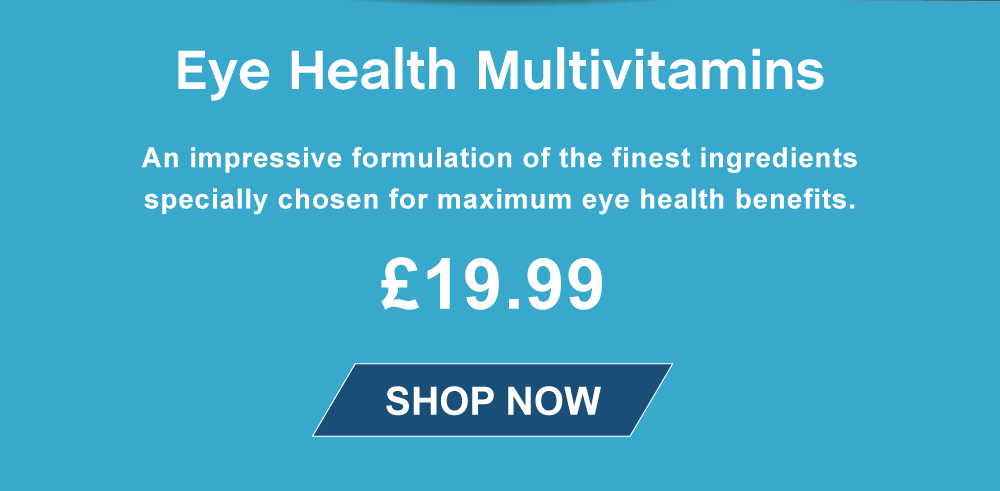Eye Health Multivitamin. Only £19.99. SHOP NOW.