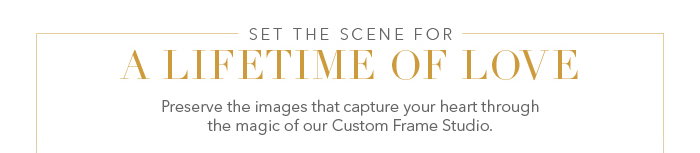 Set the scene for a lifetime of love.