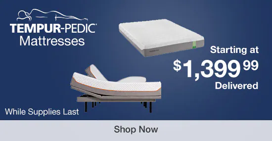 TEMPUR-Pedic Mattresses Starting at $1,399.99 While supplies last. Shop Now