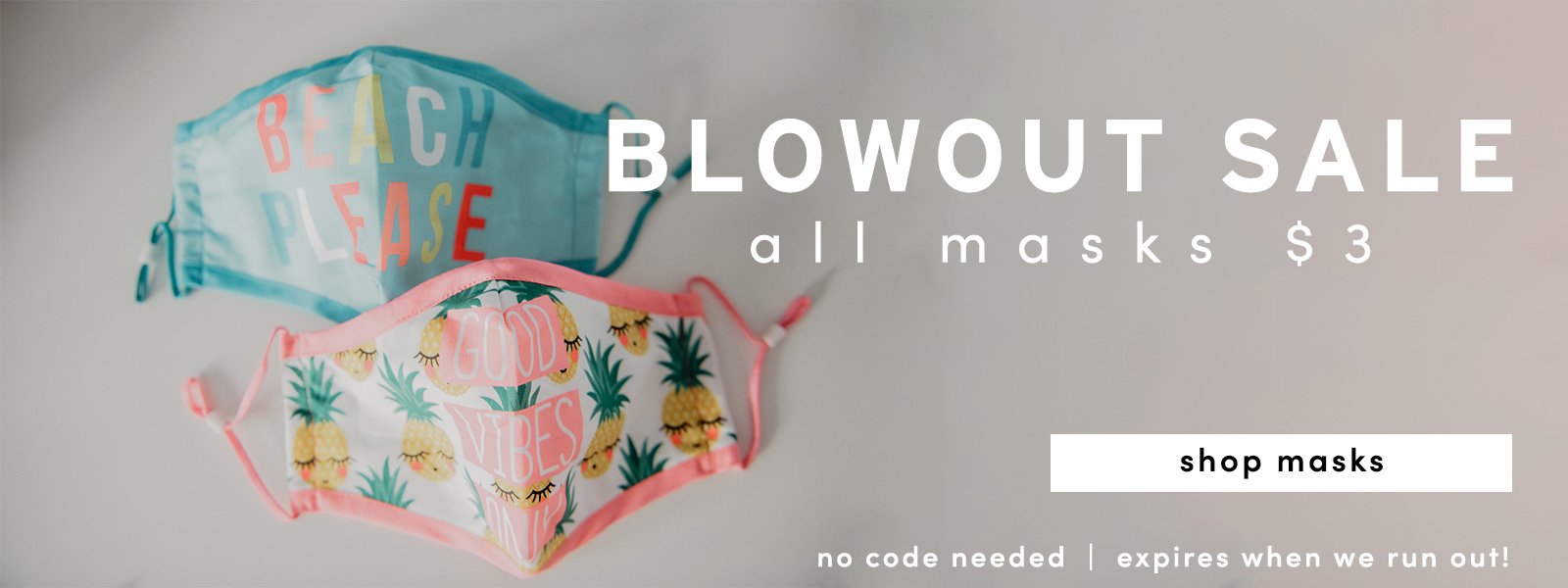blowout sale all masks $3
