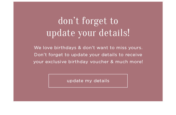 Don't forget to update your details