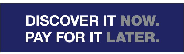 Discover it now. Pay for it later.