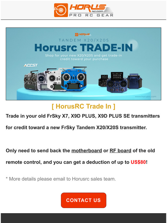 [Trade In] HorusRC Shop for your new X20/X20S and get trade-in credit toward your purchase >>>>>>>