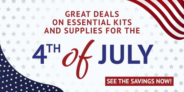 Great Deals on Essential Kits & Supplies for the 4th of July! 30% Off Your Order*
