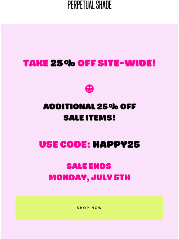 Don't Miss This! 25% OFF Everything 